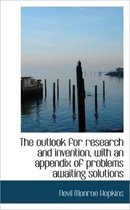 The Outlook for Research and Invention, with an Appendix of Problems Awaiting Solutions