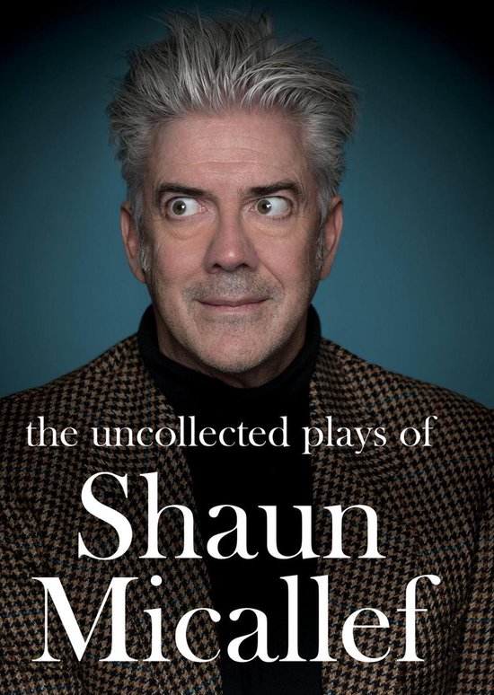 Uncollected Plays of Shaun Micallef - cover