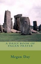 A Daily Book of Pagan Prayer