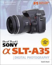 David Busch'S Sony Alpha Slt-A35 Guide To Digital Photograph