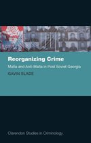Clarendon Studies in Criminology - Reorganizing Crime