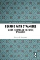 New Directions in the Philosophy of Education - Bearing with Strangers