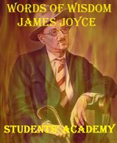A Quick Guide - Words of Wisdom: James Joyce