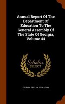 Annual Report of the Department of Education to the General Assembly of the State of Georgia, Volume 44