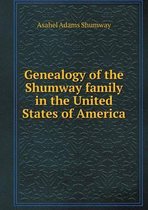 Genealogy of the Shumway family in the United States of America