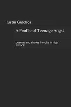 A Profile of Teenage Angst