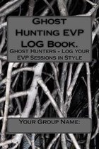Ghost Hunting EVP LOG Book.