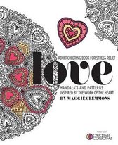 Adult Coloring Book for Stress Relief: Mandalas and Patterns inspired by the Work of the Heart