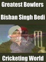 Greatest Bowlers 2 - Greatest Bowlers: Bishan Singh Bedi