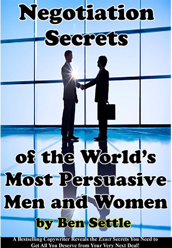 Negotiation Secrets of the World’s Most Persuasive Men and ... - cover