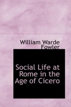 Social Life at Rome in the Age of Cicero