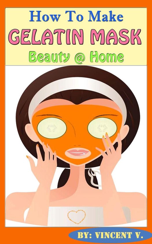 How To Make Gelatin Mask (ebook), Vincent V. 9781311988171 Boeken