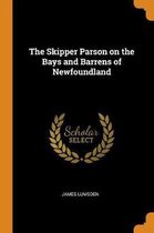 The Skipper Parson on the Bays and Barrens of Newfoundland