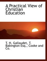 A Practical View of Christian Education