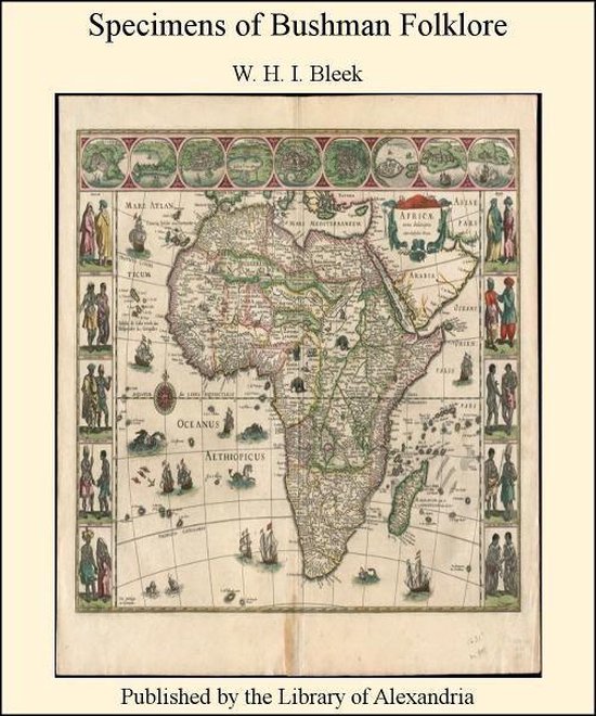 Specimens of Bushman Folklore (ebook), W. H. I. Bleek 9781465517111