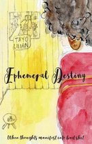 Ephemeral Destiny