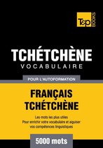 Vocabulaire Francais-Tchetchene Pour L'Autoformation - 5000 Mots