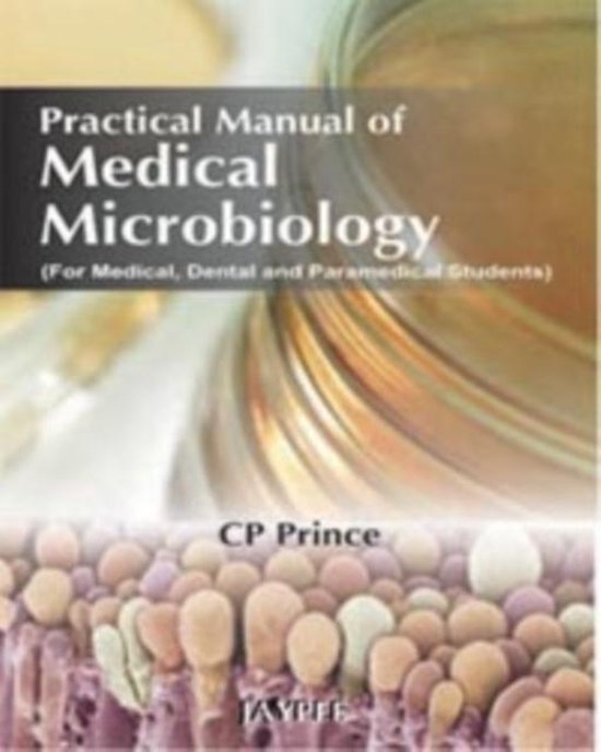 Practical Manual of Medical Microbiology (For Medical, Dental and Paramedical Students)