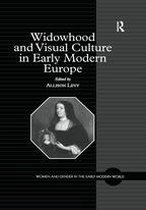 Women and Gender in the Early Modern World - Widowhood and Visual Culture in Early Modern Europe
