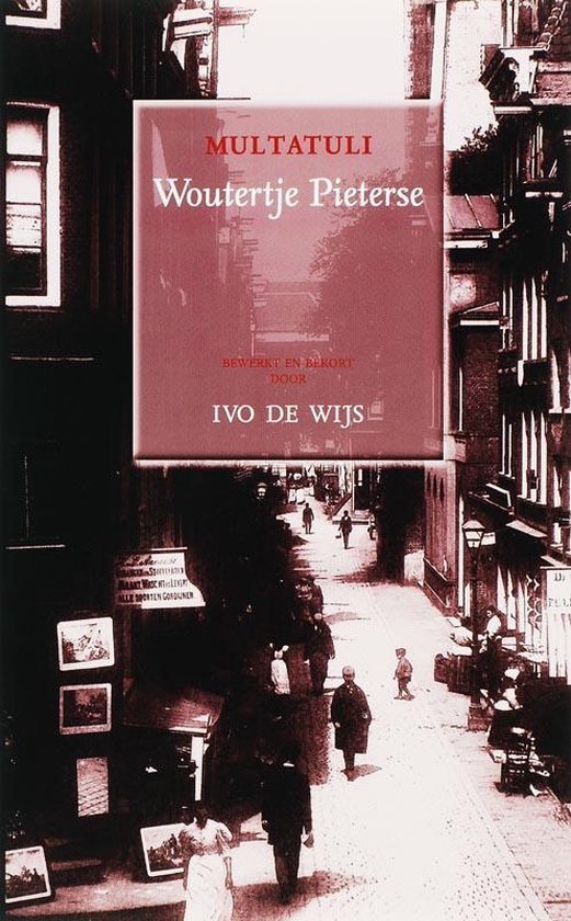 Boek "Woutertje Pieterse" door Multatuli, bewerkt door Ivo de Wijs. Voorzijde met afbeelding van een straatscène uit een stad.