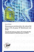 Omn.Pres.Franc.- Nouveaux Protocoles de Sécurité Pour Lte Et Pour IP Multicast Via Dvb
