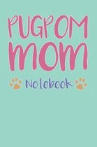 Pugpom Mom Composition Notebook of Pug Pomeranian Dog Mom Journal