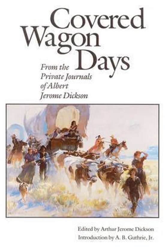 Covered Wagon Days 9780803265820 Albert Jerome Dickson Boeken