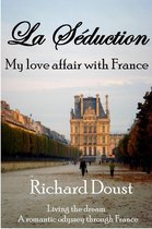 La Seduction: My love affair with France