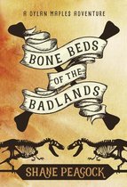A Dylan Maples Adventure 3 - Bone Beds of the Badlands
