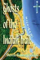 Ghosts of the Indian Trail