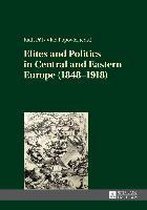 Elites and Politics in Central and Eastern Europe (1848–1918)