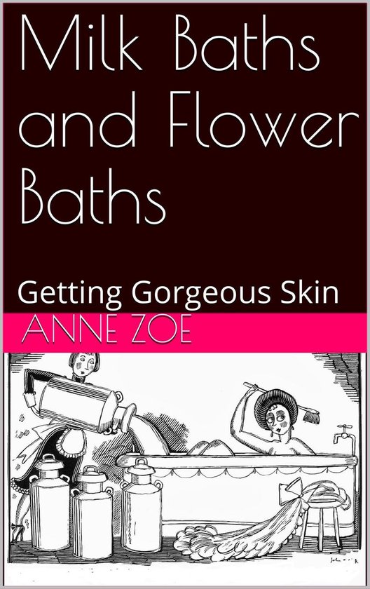 Guide to Getting Gorgeous 3 - Milk Baths and Flower Baths fo ... - cover