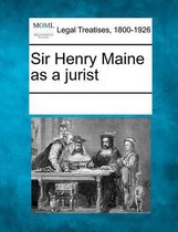 Sir Henry Maine as a Jurist