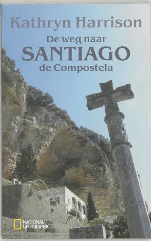 Cover van het boek 'De weg naar Santiago de Compostela' van Kathryn Harrison