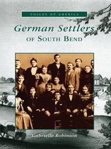 Voices of America - German Settlers of South Bend