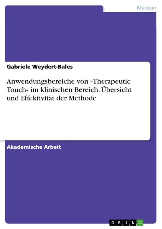 Anwendungsbereiche von »Therapeutic Touch« im klinischen B ... - cover