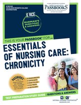 Excelsior/Regents College Examination Series - Essentials of Nursing Care: Chronicity