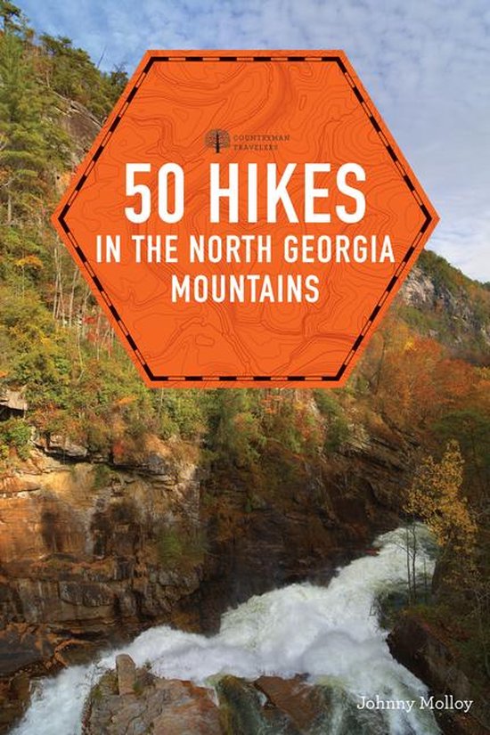 Explorer's 50 Hikes 0 - 50 Hikes in the North Georgia Mountains (Third ...