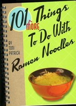 101 More Things to do With Ramen Noodles