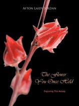 The Flower You Once Held