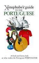 The Xenophobe's Guide to the Portuguese