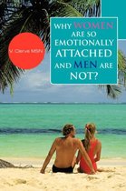 Why Women Are So Emotionally Attached and Men Are Not?