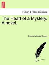 The Heart of a Mystery. a Novel.