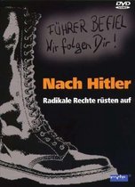 Nach Hitler - Radikale Rechte rüsten auf. DVD-Video