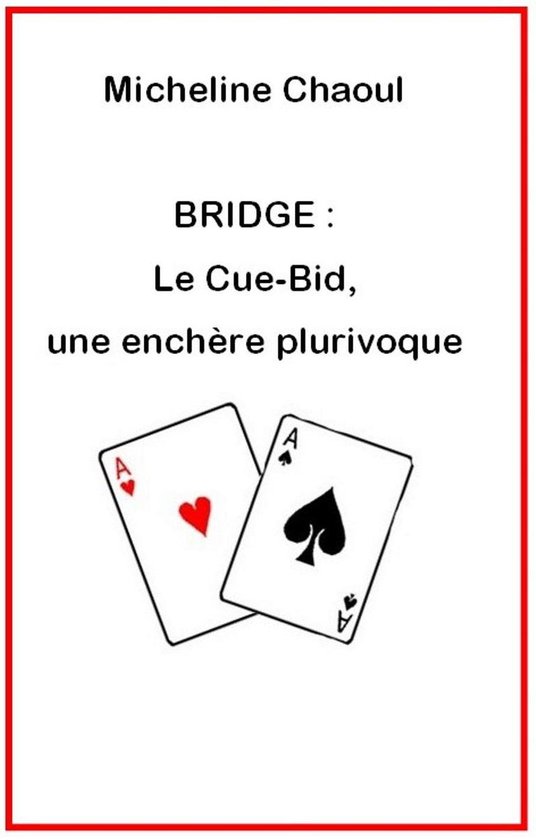 BRIDGE : Le Cue-Bid, une enchère plurivoque - cover