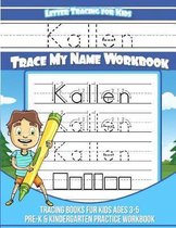 Kallen Letter Tracing for Kids Trace My Name Workbook