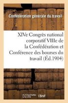 Sciences Sociales- Xive Congrès National Corporatif Viiie de la Confédération Et Conférence Des Bourses Du Travail: