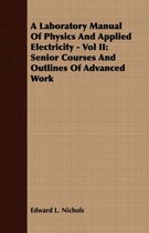 A Laboratory Manual Of Physics And Applied Electricity - Vol II