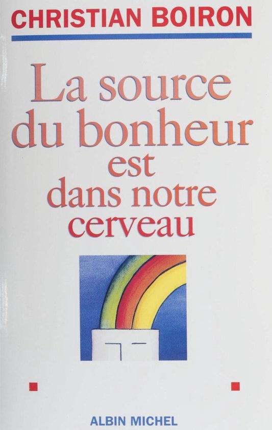 La source du bonheur est dans notre cerveau - cover