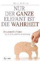 Nur der ganze Elefant ist die Wahrheit